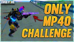 Only MP40 Challenge (10 Kills) - Garena Free Fire - Desi Gamers