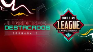 Jugadores MVP de la Jornada 3 - Free Fire League Clausura 2021 💥 | Garena Free Fire