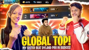 My Sister Defeating Dyland Pro's 🤯 Global Top 1 40,000 +++ Badges Garena Free Fire