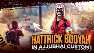HATTRICK BOOYAH IN AJJUBHAI CUSTOM 😍 || TG DADA || @Total Gaming  - GARENA FREE FIRE