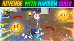 REVENGE WITH RANDOM ATTITUDE GIRLS 😡🔥|| GARENA FREE FIRE