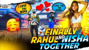 Finally Rahul And Nisha Together 😍 - Garena Free Fire