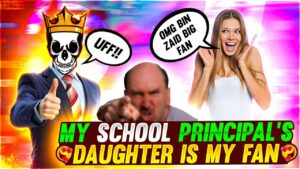 MY SCHOOL PRINCIPAL'S DAUGHTER IS MY FAN 😀🤣 FUNNY STORY - Garena Free Fire