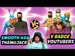 SMOOTH444 AND THAMUJACJ vs V BADGE YOUTUBERS 😱|| NG HIGHLIGHTS 🔥 Garena free fire 👍