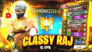 Free Fire Live with Classy Raj - Garena Free Fire