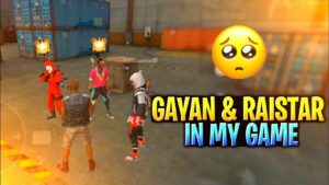 RAISTAR & GYAN SUJAN  IN MY GAME-GARENA FREE FIRE🔥
