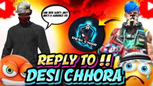 REPLY TO DESI CHHORA YT || END OF DESI CHHORA !! GARENA FREEFIRE 🔥