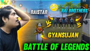 Raistar & Rai Brothers Battle of Legends GyanSujan Fight - Garena Free Fire