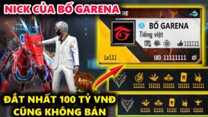 Tài Khoản Đắt Nhất Free Fire Là Nick Của Bố Garena - Có Người Hỏi Mua 10 Tỷ VNĐ Nhưng Không Bán