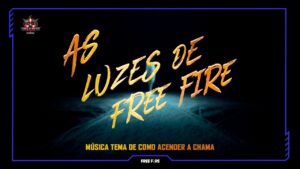 Música Tema: Como Acender a Chama | Universo Free Fire