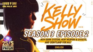 Kelly Show S03 E02 | What's Up Free Fire MAX | English | Garena Free Fire MAX