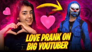 Love Prank On Big Youtuber 🤣🤣 || Must Watch 👀 || Garena Free Fire
