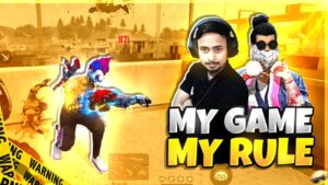 My game & My Rule - Garena Free Fire