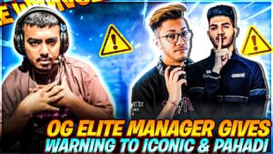Og Elite Manager Give Warning To Iconic And Pahadi😲😲!! Garena Free Fire