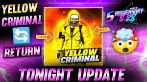 TONIGHT UPDATE + YELLOW CRIMINAL RETURN 🔄 -Garena Free Fire