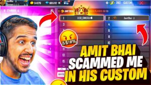 AMIT BHAI SCAMMED ME🤬 IN HIS CUSTOM 🤯 - GARENA FREEFIRE
