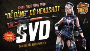 Chinh Phục SVD "Dễ Dàng" Lấy Headshot | Bí Kíp Free Fire Tập 17