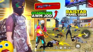 GyanSujan Awm Jod Vs Raistar Panel User | Garena Free Fire