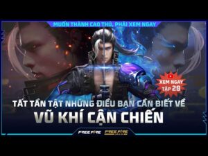 Tất Tần Tật Những Điều Bạn Cần Biết Về Vũ Khí Cận Chiến Có Trong Free Fire | Bí Kíp Free Fire Tập 20