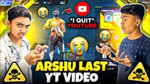 Arshu Quit YouTube 🥲 Last Time Playing Games - Garena Free Fire