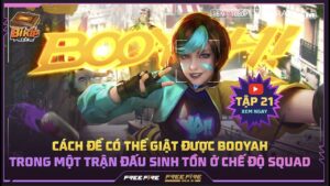 Cách Để Có Thể Giật Booyah Trong Một Trận Đấu Sinh Tồn Ở Chế Độ Squad | Bí Kíp Free Fire Tập 21