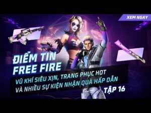 Vũ Khí Siêu Xịn, Trang Phục Cực Hot Và Nhiều Sự Kiện Nhận Quà Hấp Dẫn | Điểm Tin Free Fire Tập 16