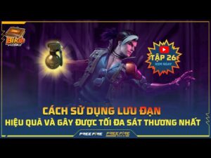 Bí Kíp Free Free Tập 26 | Cách Sử Dụng Lựu Đạn Hiểu Quả Và Gây Được Tối Đa Sát Thương Nhất