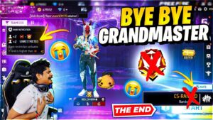 CS RANKED THE END😭!! BYE BYE GRANDMASTER "सब खत्म"😭 - GARENA FREEFIRE