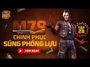 Chinh Phục Súng Phóng Lựu - M79 | Bí Kíp Free Fire Tập 28