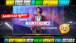 OB36 UPDATE FREE FIRE | WHY FREE FIRE IS NOT OPENING TODAY? | 21 SEPTEMBER NEW UPDATE |FREE FIRE MAX