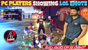PC Players Showing Lol Emotes To PawanChamp #dhanudino @TELUGU GAMING FF #garenafreefire