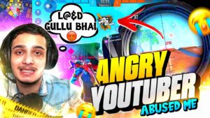 Angry Youtuber vs Raistar & Gullu YT 👿 Abused Me And My Teammates After Loosing a Game 😡 4-2 😂Part 3