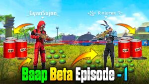 Baap beta Episode 1 | Raistar & GyanSujan | Garena Free Fire