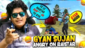 GyanSujan Angry On Raistar Baap Ko Bhej | Garena Free Fire Max