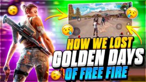 How We Lost Golden Days Of Free Fire😭🥺 || Garena Free Fire