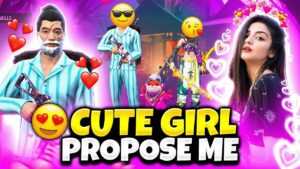 CUTE GIRL PROPOSE ME 😁 || WHEN I MAKING VIDEO 🔥🔥⚡️⚡️|| GARENA FREE FIRE
