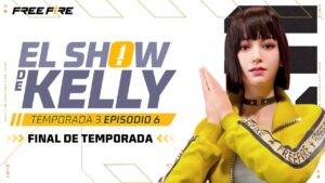 El show de Kelly  📱🔥 - Temp. 3 Ep. 6  | Garena Free Fire LATAM