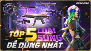 TOP 5 loại súng dễ dùng nhất Free Fire | THÔNG THẠO VŨ KHÍ #1