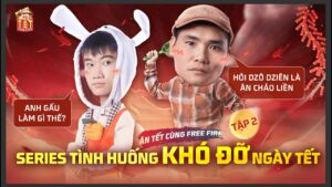 [Ăn Tết Cùng FF] Series Tình Huống KHÓ ĐỠ Ngày Tết (Tập 2) @bacgau2073 @magaming688 @yennoicomdien