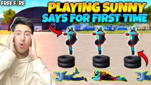 Piaying Sunny Says For First Time🤣😂Funny Game - Garena Free Fire