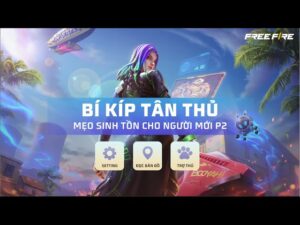 TỔNG HỢP CHIẾN THUẬT CƠ BẢN CHO NGƯỜI MỚI CHƠI FREE FIRE P2