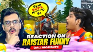 RAISTAR MOST FUNNY GALI MOMENTS 🤣 REACTION ON RAISTAR | Garena Free Fire