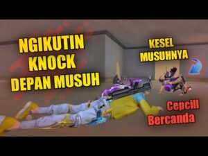 CEPCILL BERCANDA NGIKUTIN KNOCK DEPAN MUSUH - GARENA FREE FIRE