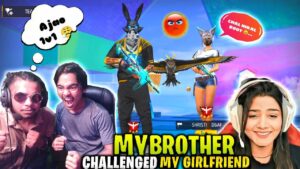 MY ANGRY BROTHER CHALLNEGE MY GF AND CALL HER NOOB😭 BREAK UP😭 YA KYA HOGAYA - GARENA FREE FIRE