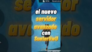 el nuevo servidor avanzado con SueterUwU #freefire #gaming #garenafreefire