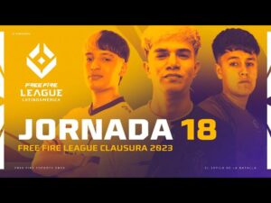 ¡Jornada 18 de la #FreeFireLeague 2023! 🔥 | CLAUSURA 2023