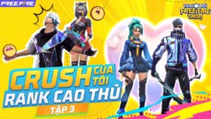 [Tập 3] Crush Của Tôi Rank Cao Thủ | Series Phim Ngắn