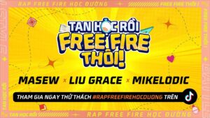 [Theme song] Tan học rồi Free Fire thôi! - Masew x Liu Grace x Mikelodic