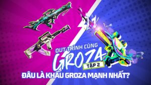 [Tập 2] Khẩu GROZA mới liệu có out-trình các khẩu trước đây? | Out-trình cùng GROZA