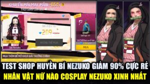 Test Shop Huyền Bí Nezuko Giảm 90% Siêu Rẻ - Nhân Vật Nữ Nào Cosplay Nezuko Xinh Nhất | Free Fire